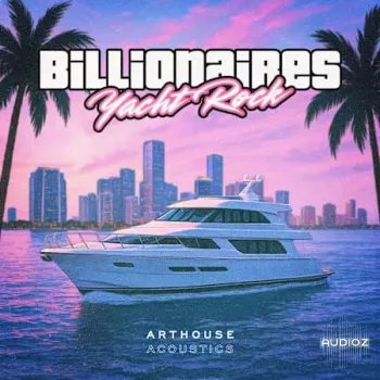 Arthouse Acoustics Billionaires Yacht Rock WAV-FANTASTiC