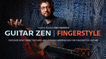 Truefire Eric Haugen’s Guitar Zen Fingerstyle TUTORiAL-FANTASTiC