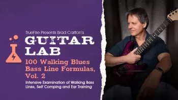Truefire Brad Carlton’s Guitar Lab 100 Walking Blues Bass Line Formulas Vol.2 TUTORiAL-FANTASTiC