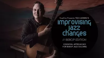 Truefire Ted Ludwig’s Improvising Jazz Changes Bebop TUTORiAL-FANTASTiC