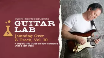 Truefire Brad Carlton’s Guitar Lab Jamming Over A Track Vol.10 TUTORiAL-FANTASTiC