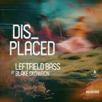 Black Octopus Sound Displaced Leftfield Bass By Blake Skowron WAV-FANTASTiC