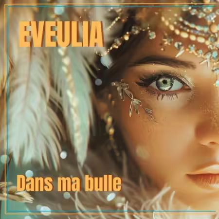 EVEULIA – Dans Ma Bulle (2026)
