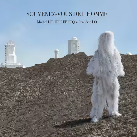 Michel Houellebecq & Frédéric Lo – Souvenez-vous de l’homme (2026)