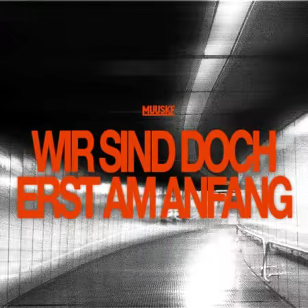 Muuske – Wir sind doch erst am Anfang (2026)