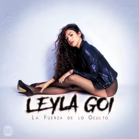 Leyla Goi – La Fuerza de lo Oculto (2025)