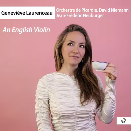 Geneviève Laurenceau, David Niemann, Orchestre de Picardie, Jean-Frédéric Neuburger – An English Violin (2026)
