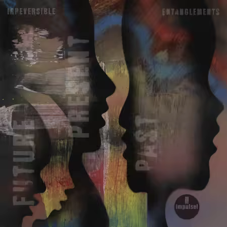 Irreversible Entanglements – Future Present Past (2026)