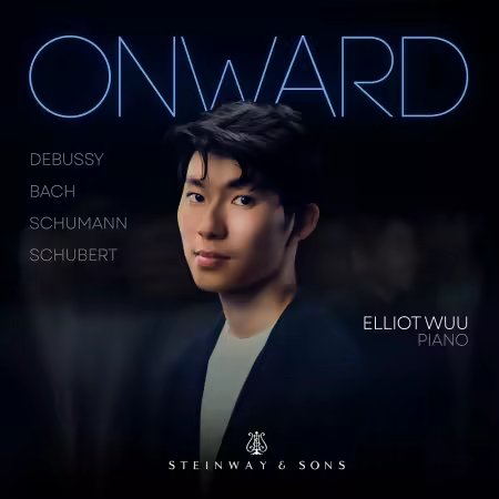 Elliot Wuu – Onward: Debussy, Bach, Schumann, Schubert (2025)