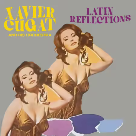Xavier Cugat & His Orchestra – Latin Reflections (1969/2026)