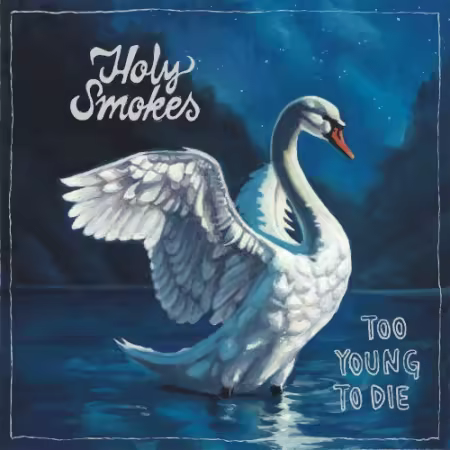 Holy Smokes – Too Young To Die (2026)