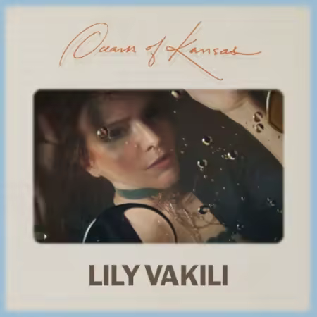 Lily Vakili – Oceans of Kansas (2025)