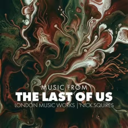 London Music Works & Nick Squires – Music from The Last of Us (2026)