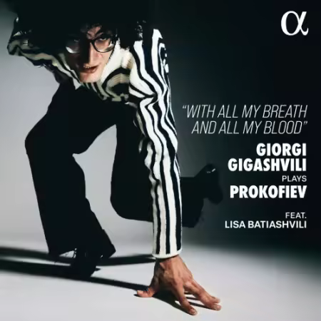 Giorgi Gigashvili and Lisa Batiashvili – Giorgi Gigashvili Plays Prokofiev – With All My Breath and All My Blood (2026)