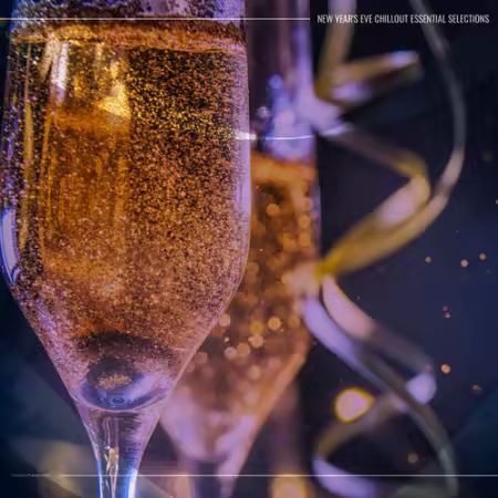 VA – New Years Eve Chillout Essential Selections (2025)