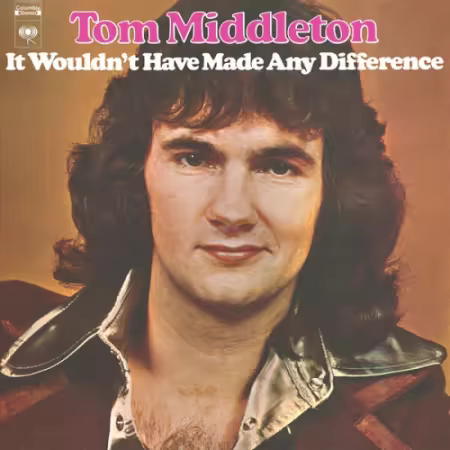 Tom Middleton – It Wouldn’t Have Made Any Difference (2026)
