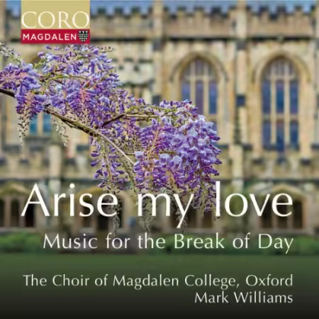The Choir of Magdalen College, Oxford – Arise My Love – Music for the Break of Day (2026)