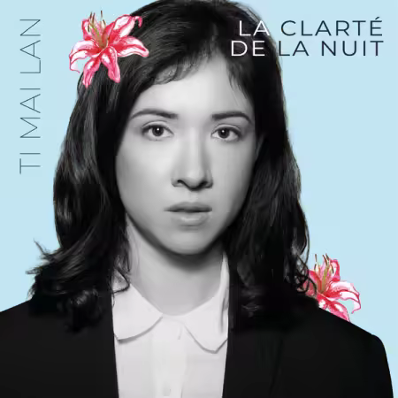 Ti Mai Lan – La clarté de la nuit (2026)