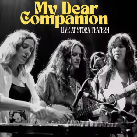 My Dear Companion – Live At Stora Teatern (Gothenburg 2025) (2026)