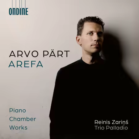 Reinis Zariņš & Trio Palladio – Arvo Pärt: AREFA – Piano Chamber Works (2026)