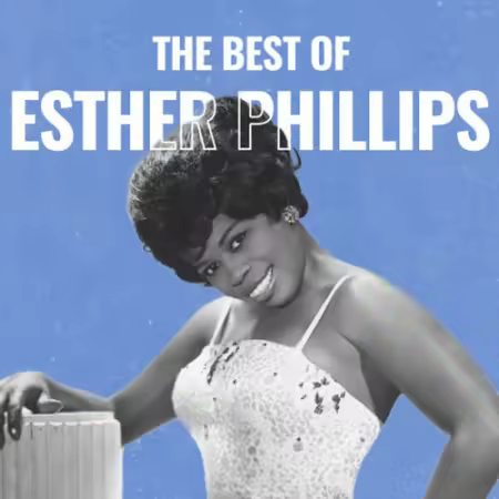 Esther Phillips – The Best Of Esther Phillips (2025)