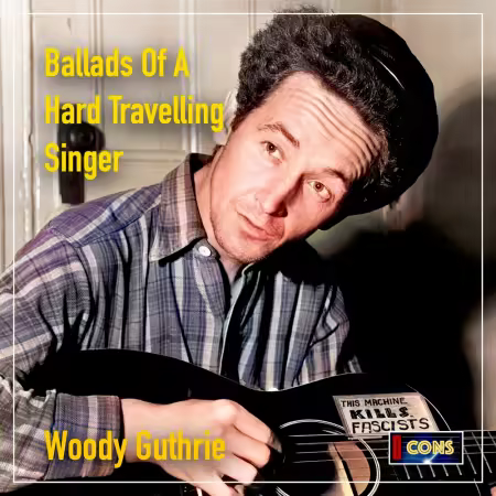 Woody Guthrie – Ballads Of A Hard Travelling Singer (2026)