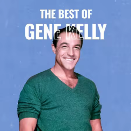 Gene Kelly – The Best Of Gene Kelly (2025)