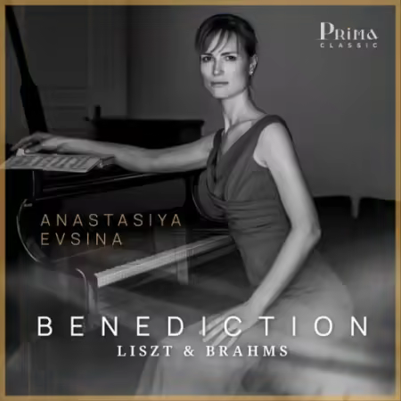 Anastasiya Evsina – Benediction: Liszt and Brahms (2026)