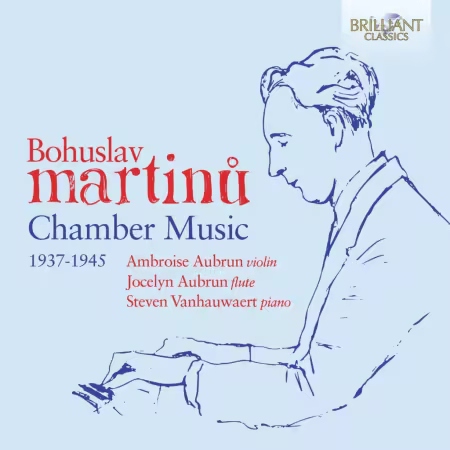 Ambroise Aubrun, Jocelyn Aubrun, Steven Vanhauwaert – Martinů: Chamber Music (1937-1945) (2026)