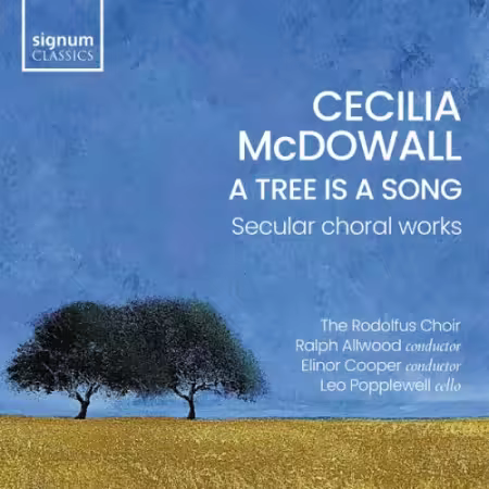 The Rodolfus Choir, Ralph Allwood & Elinor Cooper – Cecilia McDowall: A Tree is a Song (2026)