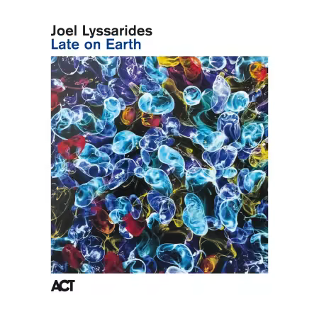 Joel Lyssarides – Late on Earth (2026)