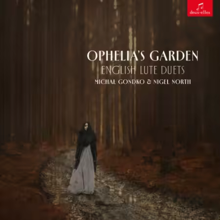 Michał Gondko, Nigel North – Ophelia’s Garden: English Lute Duets (2026)