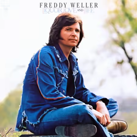 Freddy Weller – Liquor, Love, And Life (1976/2026)