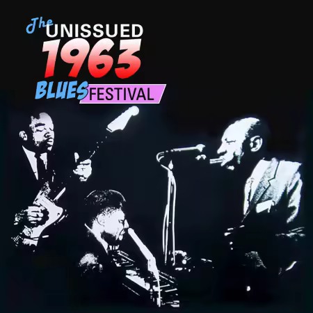 Sonny Boy Williamson II, Memphis Slim & Matt “Guitar” Murphy – The Unissued 1963 Blues Festival (1986/2006/2026)