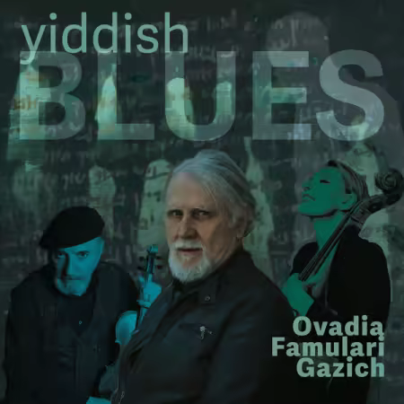 Moni Ovadia, Giovanna Famulari, Michele Gazich – Yiddish Blues (2026)