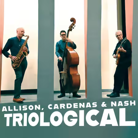 Ben Allison, Steve Cardenas & Ted Nash – Triological (2026)