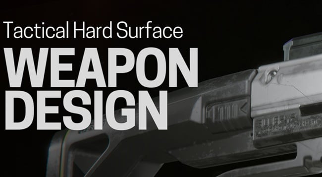 WorldBuilders – Tactical Hard Surface Weapon Design Course – Alex Senechal