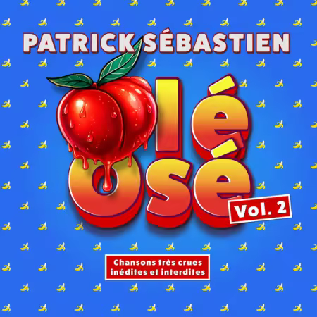 Patrick Sébastien – Olé Osé (Chansons très crues inédites et interdites) (Vol. 2) (2026)