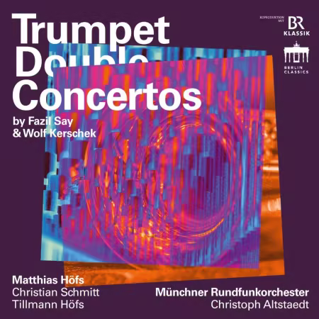 Matthias Höfs – Say & Kerschek: Trumpet Double Concertos (2026)