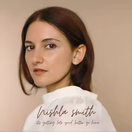 Nishla Smith – It’s Getting Late You’d Better Go Home (2026)