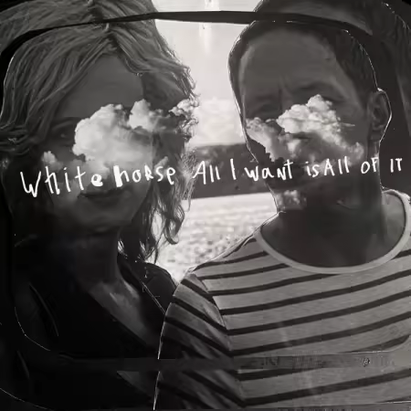 Whitehorse – All I Want Is All of It (2026)