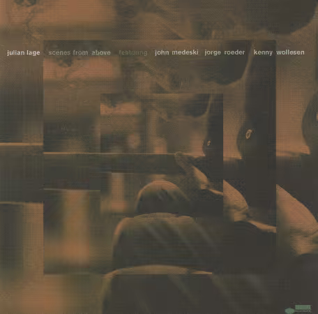Julian Lage, John Medeski, Jorge Roeder, Kenny Wollesen – Scenes From Above (Japanese Edition) (2026)