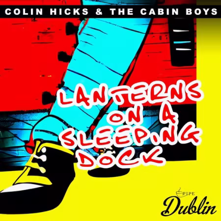 Colin Hicks & the Cabin Boys – Lanterns on a Sleeping Dock (Remastered) (2026)