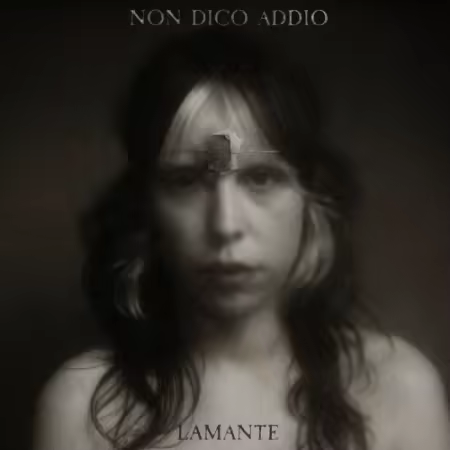 lamante – Non Dico Addio (2026)
