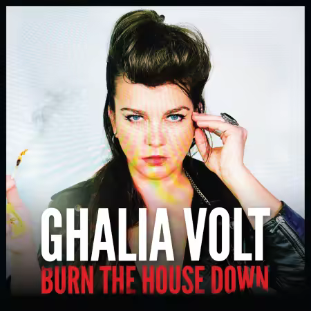 Ghalia Volt – Burn The House Down (2026)