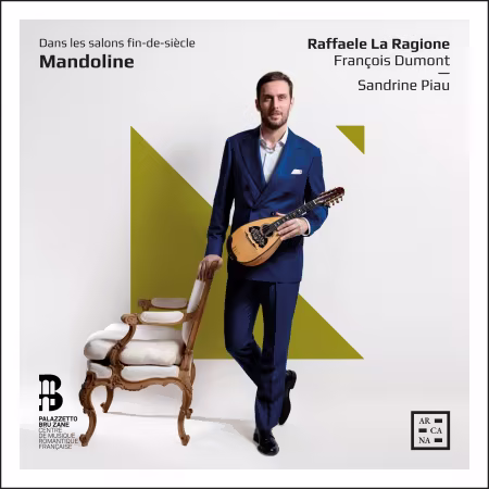 Raffaele La Ragione, François Dumont, Sandrine Piau – Mandoline. Dans les salons fin-de-siècle (2026)