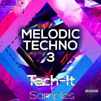 Tech It Samples Melodic Techno 3 MULTiFORMAT-FANTASTiC
