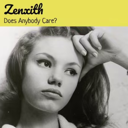 Zenxith – Does Anybody Care? (2026)
