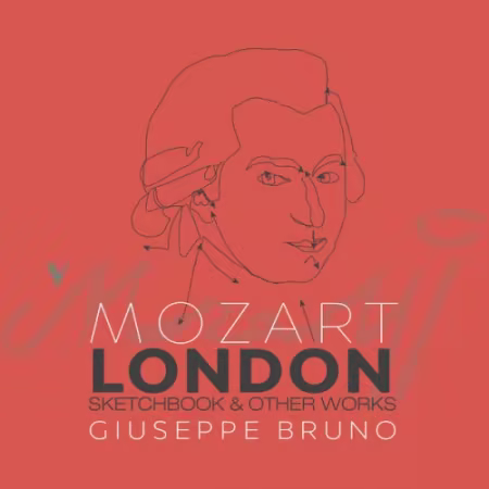Giuseppe Bruno – Mozart: London Sketchbook & Other Works (2026)