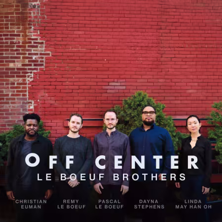 Le Boeuf Brothers, Pascal Le Boeuf, Remy Le Boeuf – Off Center (2026)